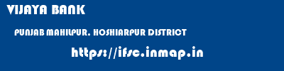 VIJAYA BANK  PUNJAB MAHILPUR, HOSHIARPUR DISTRICT    ifsc code